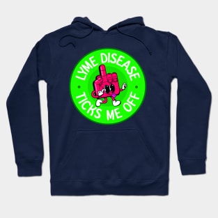 Lyme Disease Ticks Me Off - Lyme Disease Awareness Hoodie